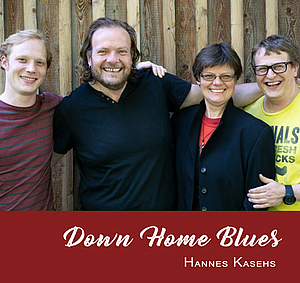 CD Cover Down Home Blues - Hannes Kasehs Blues Quartett